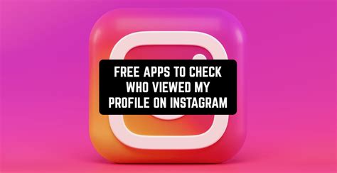 who viewed my instagram profile free|check who viewed my profile.